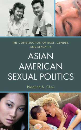 Asian American Sexual Politics: The Construction of Race, Gender, and Sexuality
