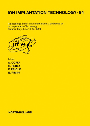Ion Implantation Technology-94: Proceedings of the Tenth International Conference on Ion Implantation Technology Catania, Italy, June 13-17, 1994