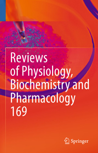 Reviews of Physiology, Biochemistry and Pharmacology Vol. 169