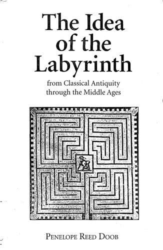 The Idea of the Labyrinth: From Classical Antiquity Through the Middle Ages