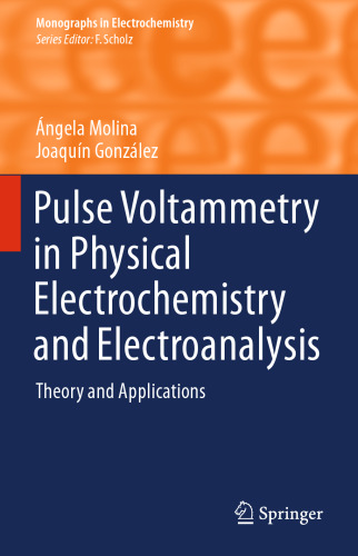 Pulse Voltammetry in Physical Electrochemistry and Electroanalysis: Theory and Applications