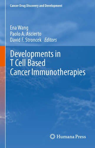 Developments in T Cell Based Cancer Immunotherapies