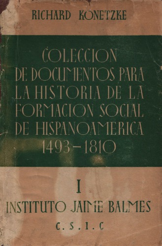 Colección de Documentos para la Historia de la Formación Social de Hispanoamérica: 1493-1810