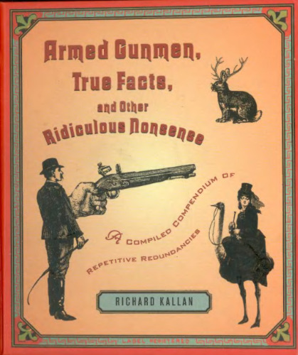 Armed Gunmen, True Facts, and Other Ridiculous Nonsense: A Compiled Compendium of Repetitive Redundancies