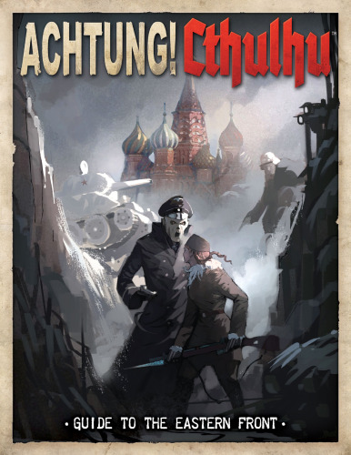 Achtung! Cthulhu: Guide to the Eastern Front