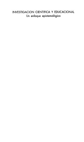 Investigacion científica y educacional: Un enfoque epistemológico