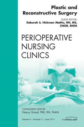 Plastic and Reconstructive Surgery, An Issue of Perioperative Nursing Clinics, 1e