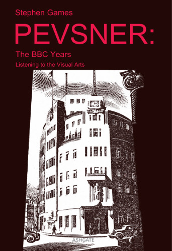 Pevsner: The BBC Years; Listening to the Visual Arts