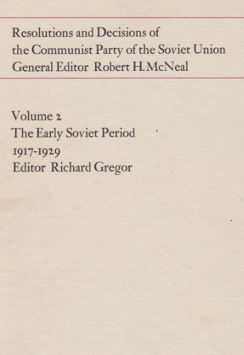 Resolutions and Decisions of the Communist Party of the Soviet Union. Vol. 2 The Early Soviet Period