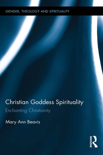 Christian Goddess Spirituality: Enchanting Christianity