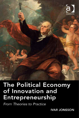 The Political Economy of Innovation and Entrepreneurship: From Theories to Practice