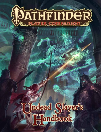 Pathfinder Player Companion: Undead Slayer’s Handbook