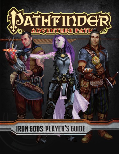 Pathfinder Adventure Path: Iron Gods Player's Guide