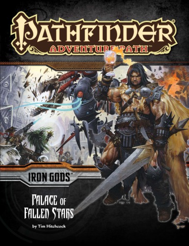 Pathfinder Adventure Path #89: Palace of Fallen Stars (Iron Gods 5 of 6)