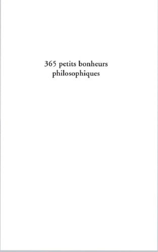 365 petits bonheurs philosophiques