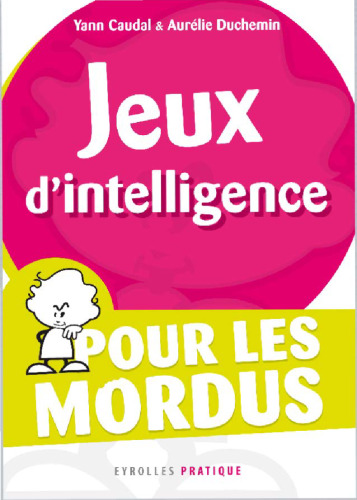 Jeux d'intelligence : Pour les mordus