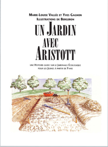 Un Jardin avec Aristott : une Histoire Guide Sur le Jardinage Ecologique pour les jeunes
