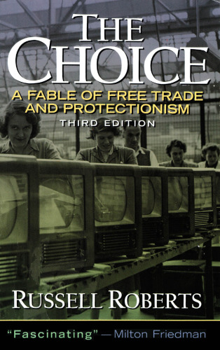 The Choice: A Fable of Free Trade and Protectionism