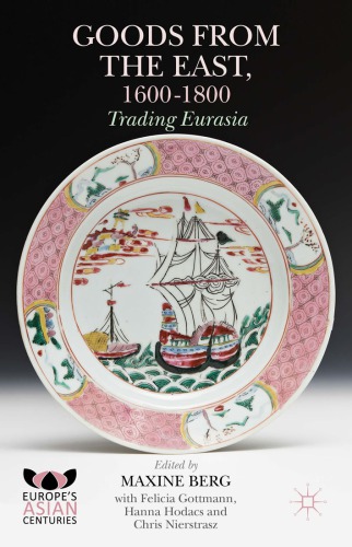 Goods from the East, 1600-1800: Trading Eurasia