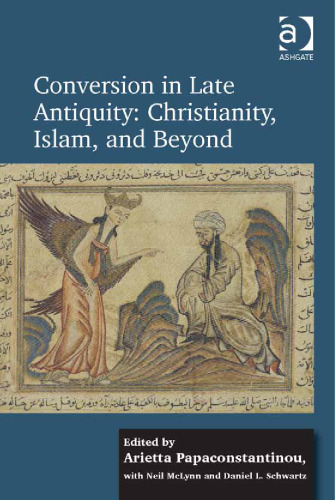 Conversion in Late Antiquity: Christianity, Islam, and Beyond