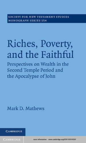 Riches, Poverty, and the Faithful: Perspectives on Wealth in the Second Temple Period and the Apocalypse of John