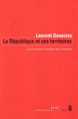 La République et ses territoires : La circulation invisible des richesses
