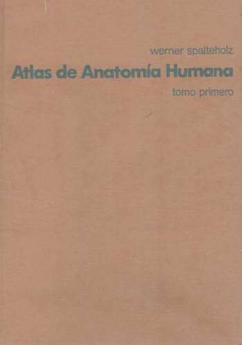 Atlas de anatomía humana. Vol. 1: Huesos, articulaciones y ligamentos