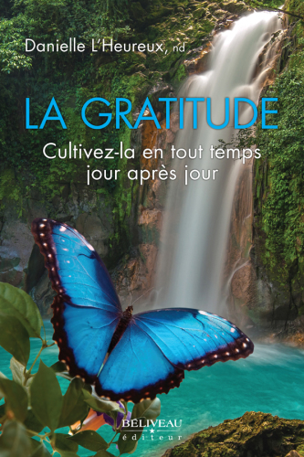 La Gratitude : cultivez-la en tout temps, jour après jour