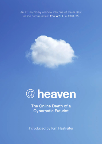 @Heaven: The Online Death of a Cybernetic Futurist