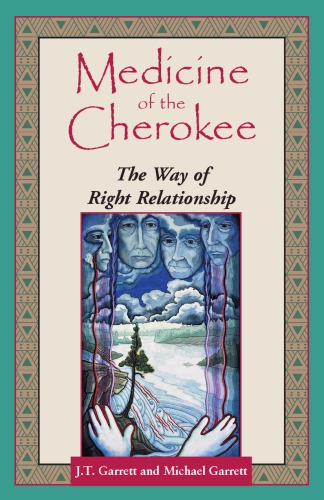 Medicine of the Cherokee : the way of right relationship
