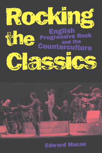 Rocking the classics : English progressive rock and the counterculture