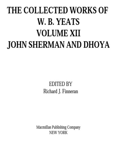 The Collected Works of W.B. Yeats Volume XII