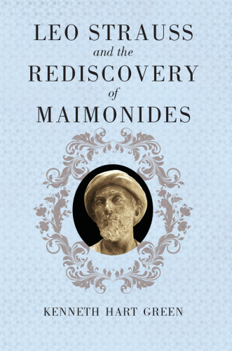 Leo Strauss and the rediscovery of Maimonides