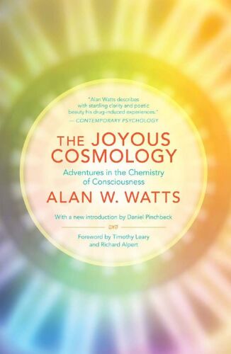 The joyous cosmology : adventures in the chemistry of consciousness