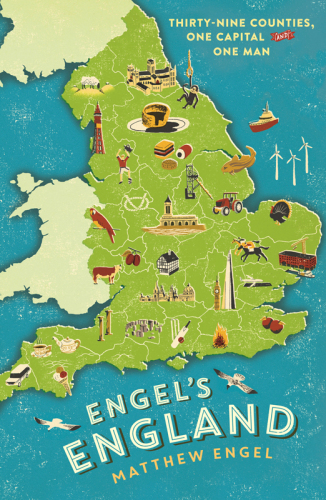 Engel's England : thirty-nine counties, one capital and one man
