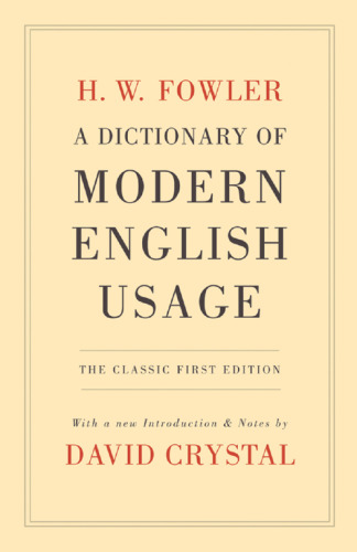 A Dictionary of Modern English Usage: The Classic First Edition