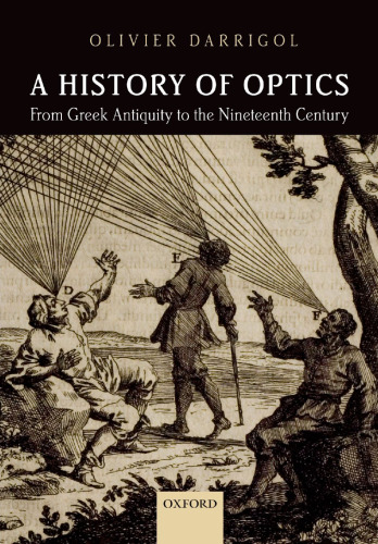 A history of optics : from Greek antiquity to the nineteenth century