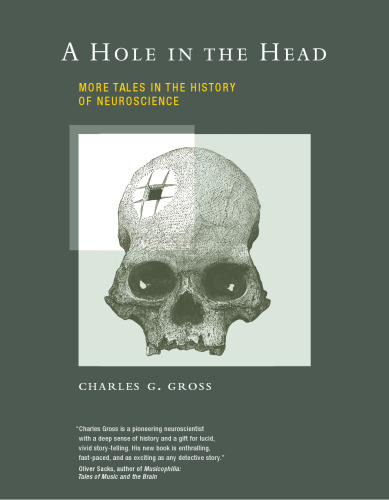 A hole in the head : more tales in the history of neuroscience