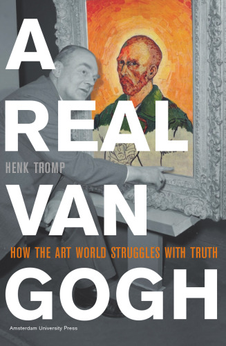A real Van Gogh : how the art world struggles with truth