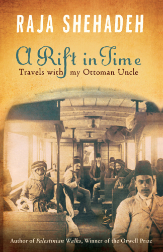 A rift in time : travels with my Ottoman uncle