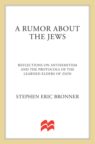 A Rumor About the Jews: Reflections on Antisemitism and The Protocols of the Learned Elders of Zion