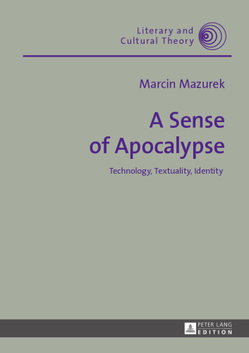 A sense of apocalypse : technology, textuality, identity