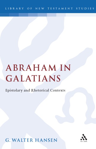 Abraham in Galatians: Epistolary and Rhetorical Contexts