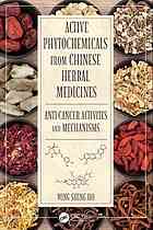 Active phytochemicals from Chinese herbal medicines : anti-cancer activities and mechanisms
