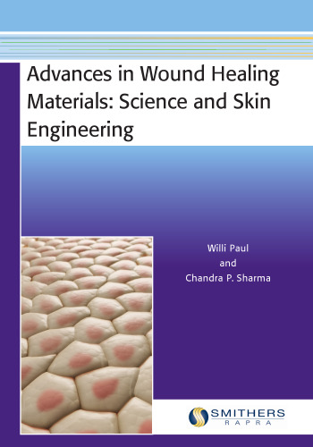 Advances in wound healing materials : science and skin engineering