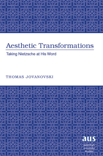 Aesthetic transformations : taking Nietzsche at his word