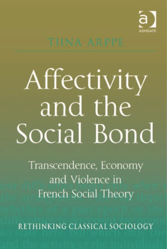 Affectivity and the Social Bond: Transcendence, Economy and Violence in French Social Theory