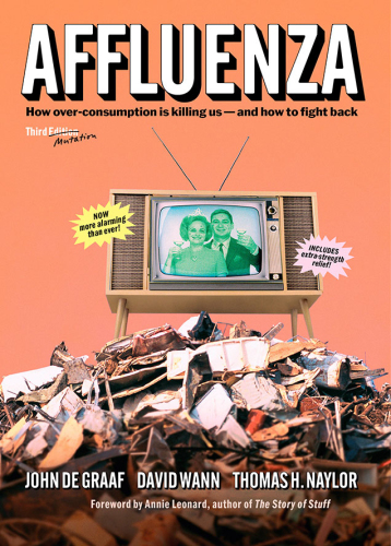 Affluenza: How Overconsumption Is Killing Usand How to Fight Back
