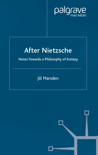 After Nietzsche: Notes Towards a Philosophy of Ecstasy