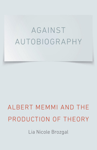 Against Autobiography : Albert Memmi and the Production of Theory